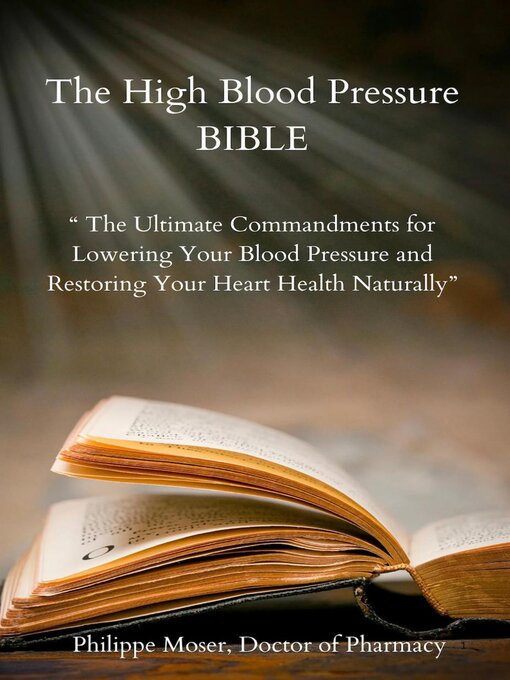 Title details for The High Blood Pressure Bible by Philippe Moser - Available